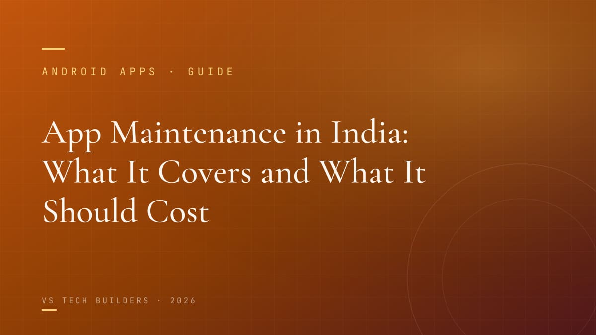 App Maintenance in India: What It Covers and What It Should Cost