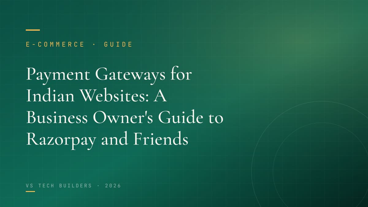 Payment Gateways for Indian Websites: A Business Owner's Guide to Razorpay and Friends