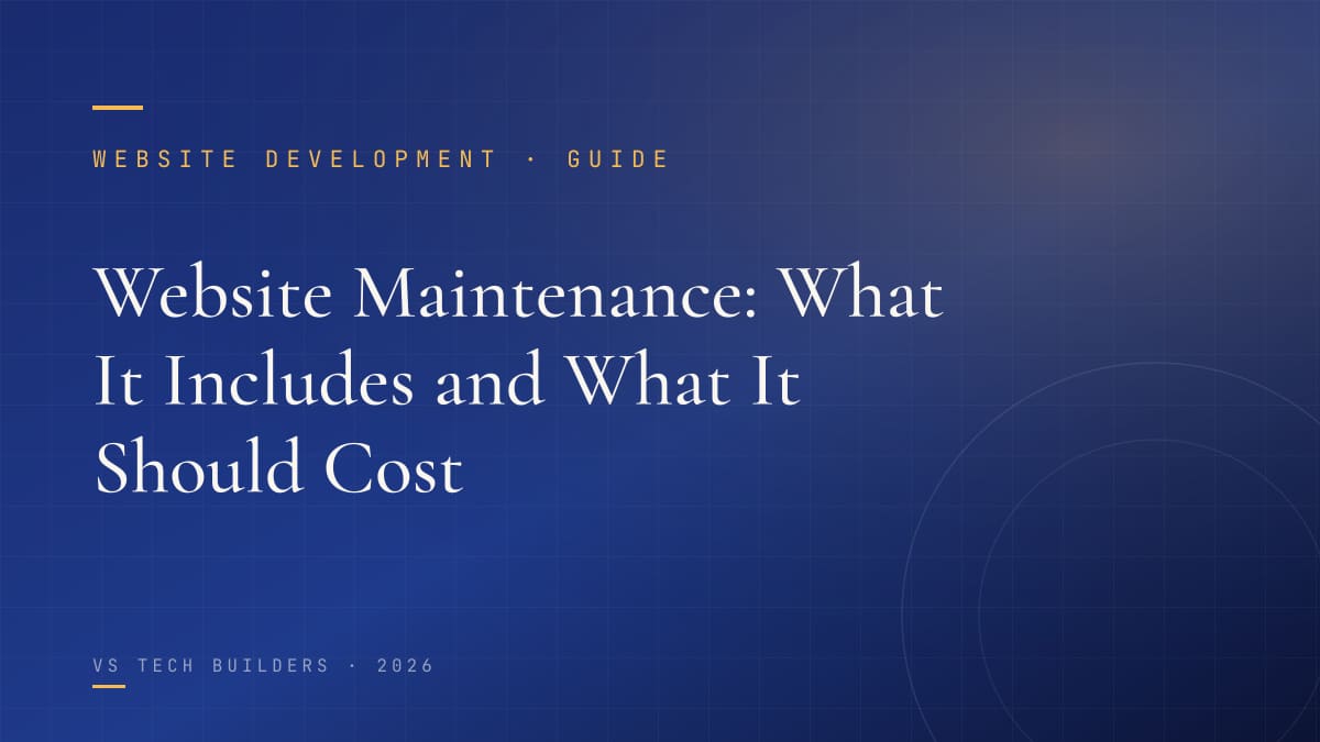 Website Maintenance: What It Includes and What It Should Cost