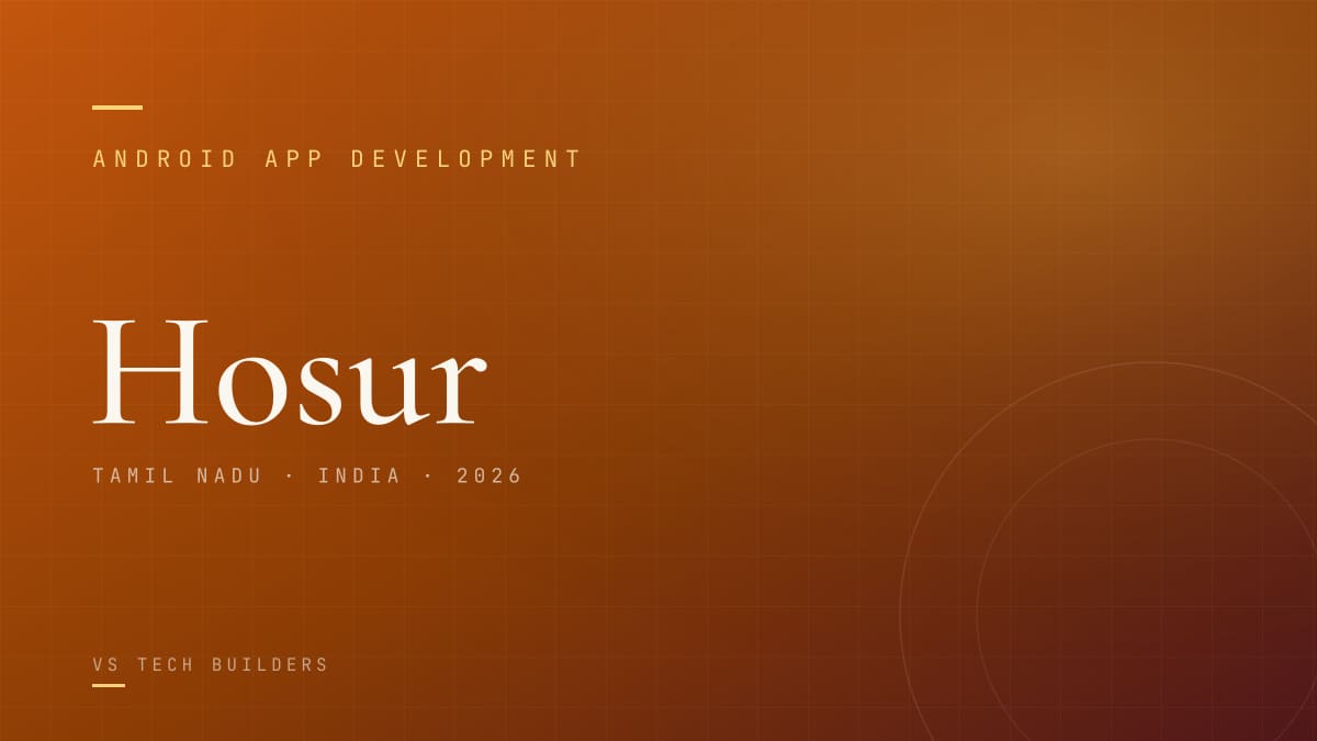 Android App Development in Hosur: Costs, Process, and When It Makes Sense (2026)
