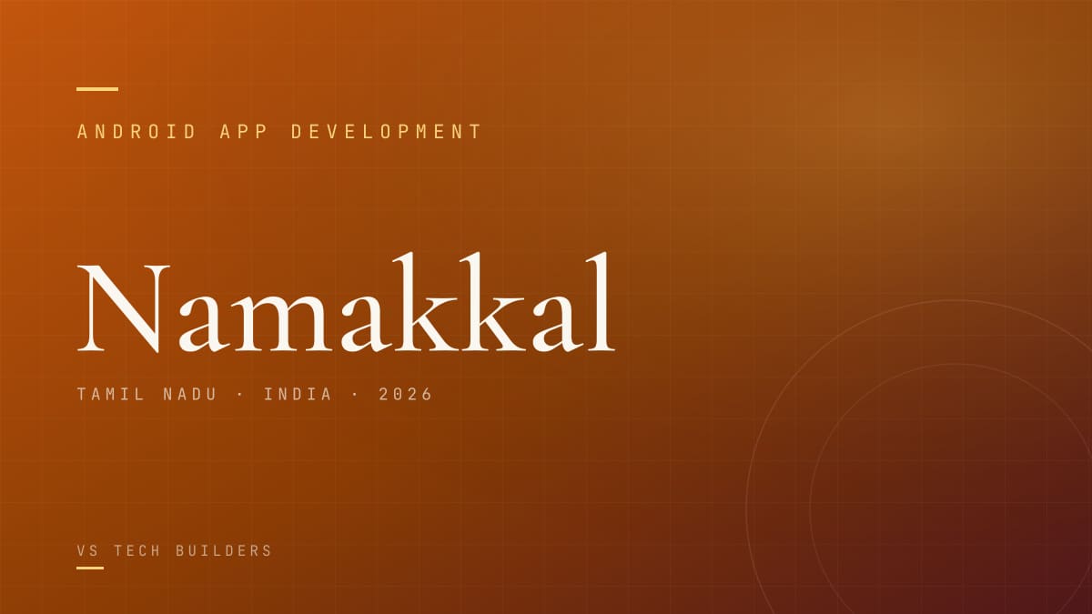Android App Development in Namakkal: Costs, Process, and When It Makes Sense (2026)