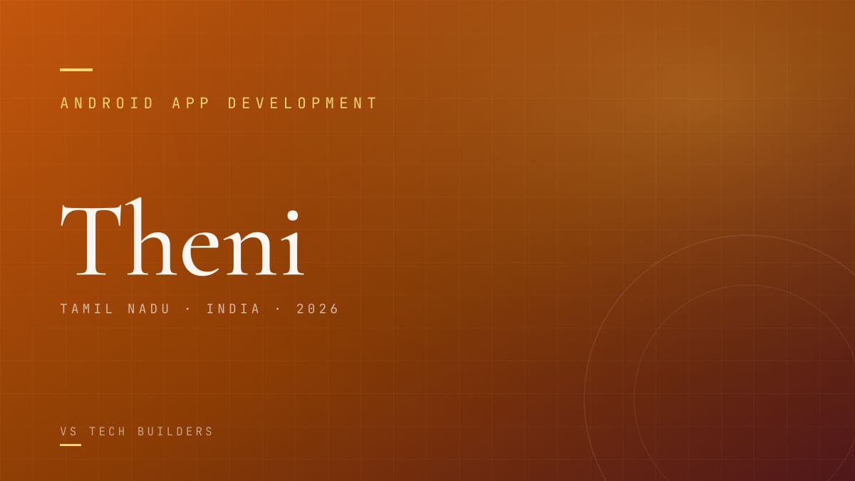 Android App Development in Theni: Costs, Process, and When It Makes Sense (2026)