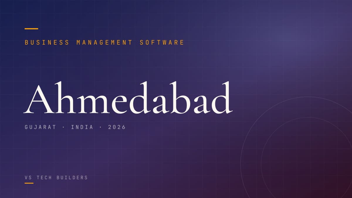 Business Management Software in Ahmedabad: Make Your Business Easy to Run (2026 Guide)