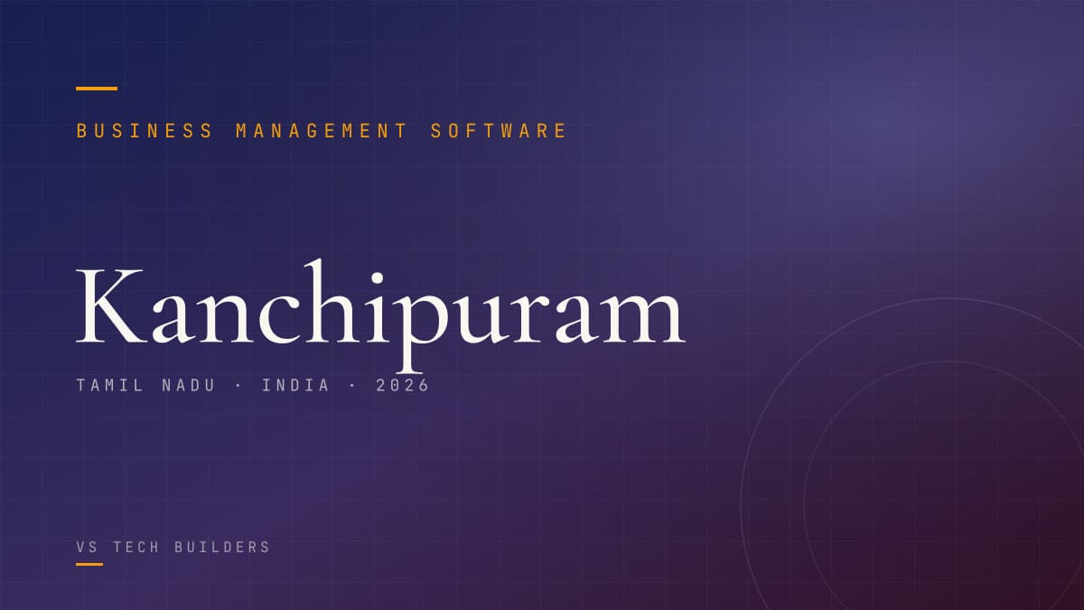 Business Management Software in Kanchipuram: Make Your Business Easy to Run (2026 Guide)