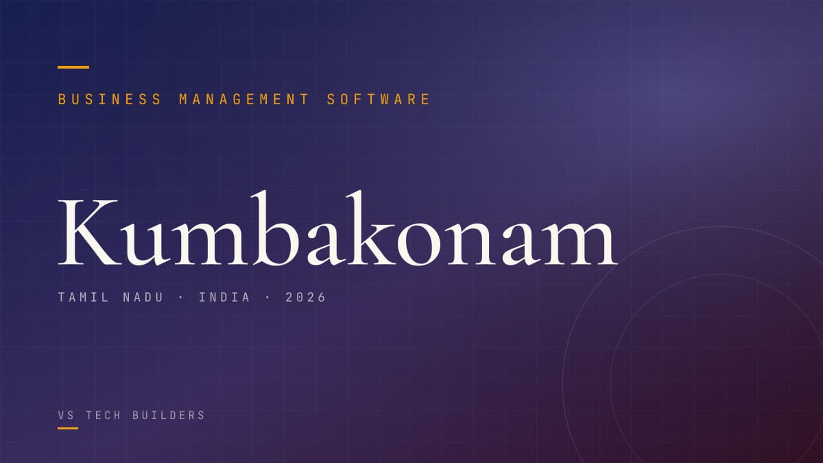 Business Management Software in Kumbakonam: Make Your Business Easy to Run (2026 Guide)