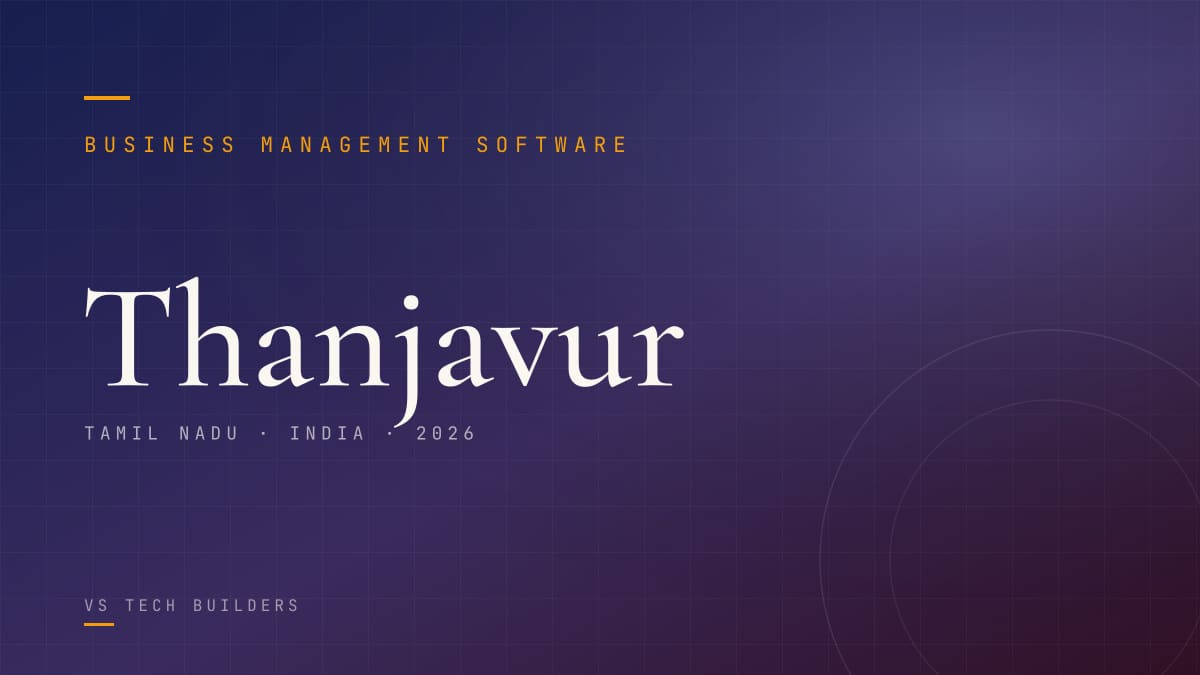 Business Management Software in Thanjavur: Make Your Business Easy to Run (2026 Guide)