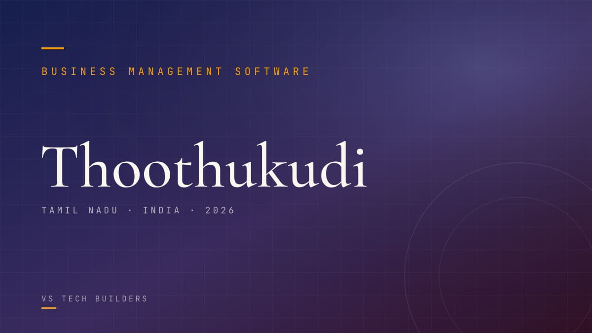 Business Management Software in Thoothukudi: Make Your Business Easy to Run (2026 Guide)