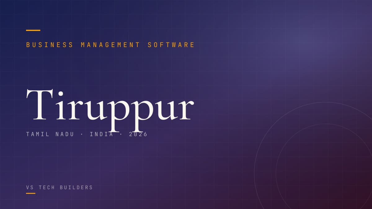 Business Management Software in Tiruppur: Make Your Business Easy to Run (2026 Guide)
