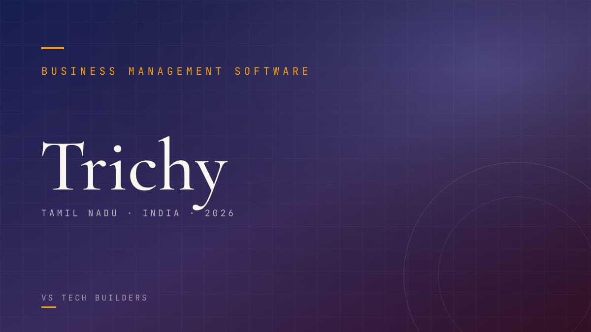 Business Management Software in Trichy: Make Your Business Easy to Run (2026 Guide)