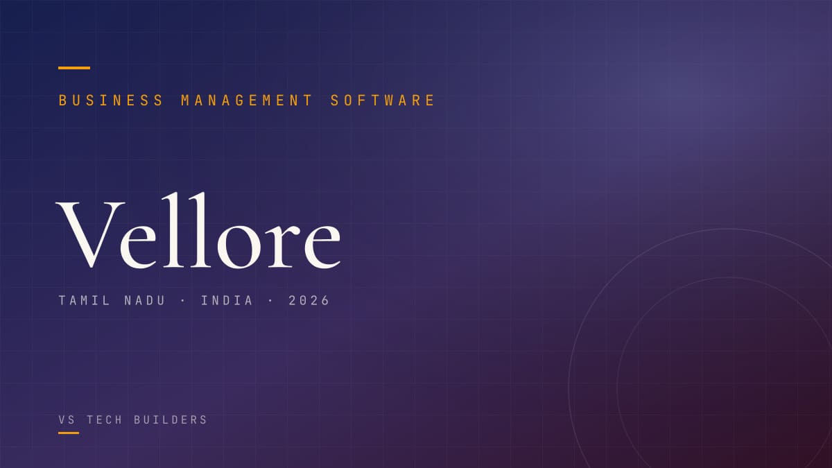 Business Management Software in Vellore: Make Your Business Easy to Run (2026 Guide)