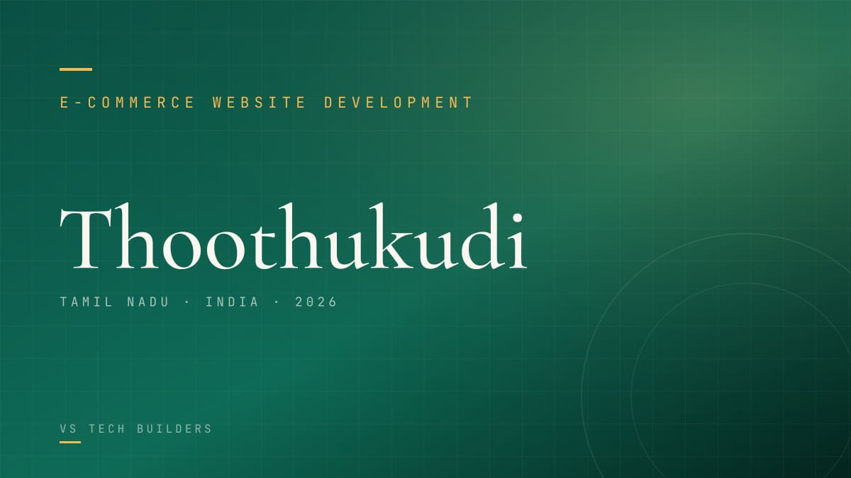 E-commerce Website Development in Thoothukudi: Sell Online the Right Way (2026 Guide)