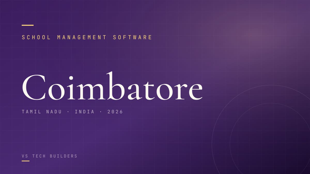 School Management Software in Coimbatore: The Complete 2026 Guide for School Owners