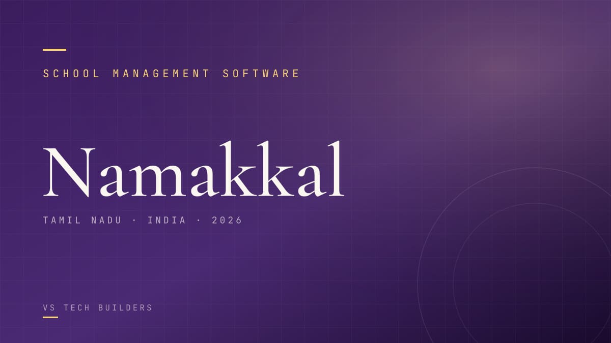 School Management Software in Namakkal: The Complete 2026 Guide for School Owners