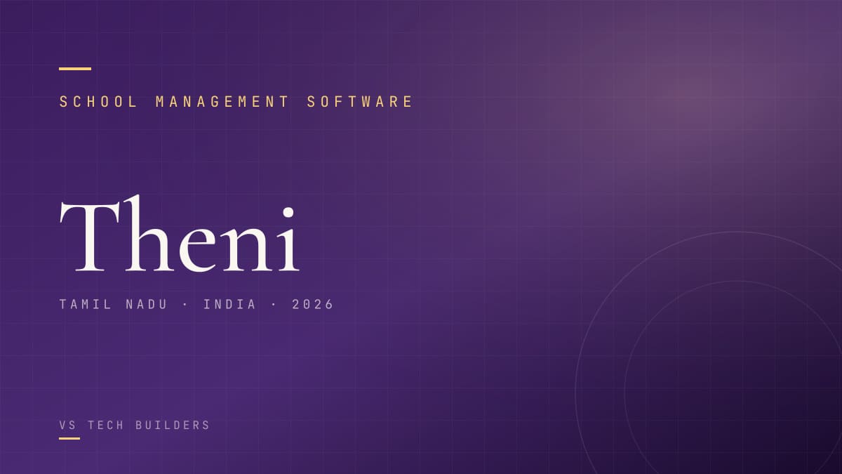 School Management Software in Theni: The Complete 2026 Guide for School Owners