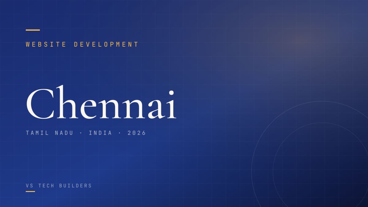 Website Development in Chennai: The Complete 2026 Guide for Local Businesses