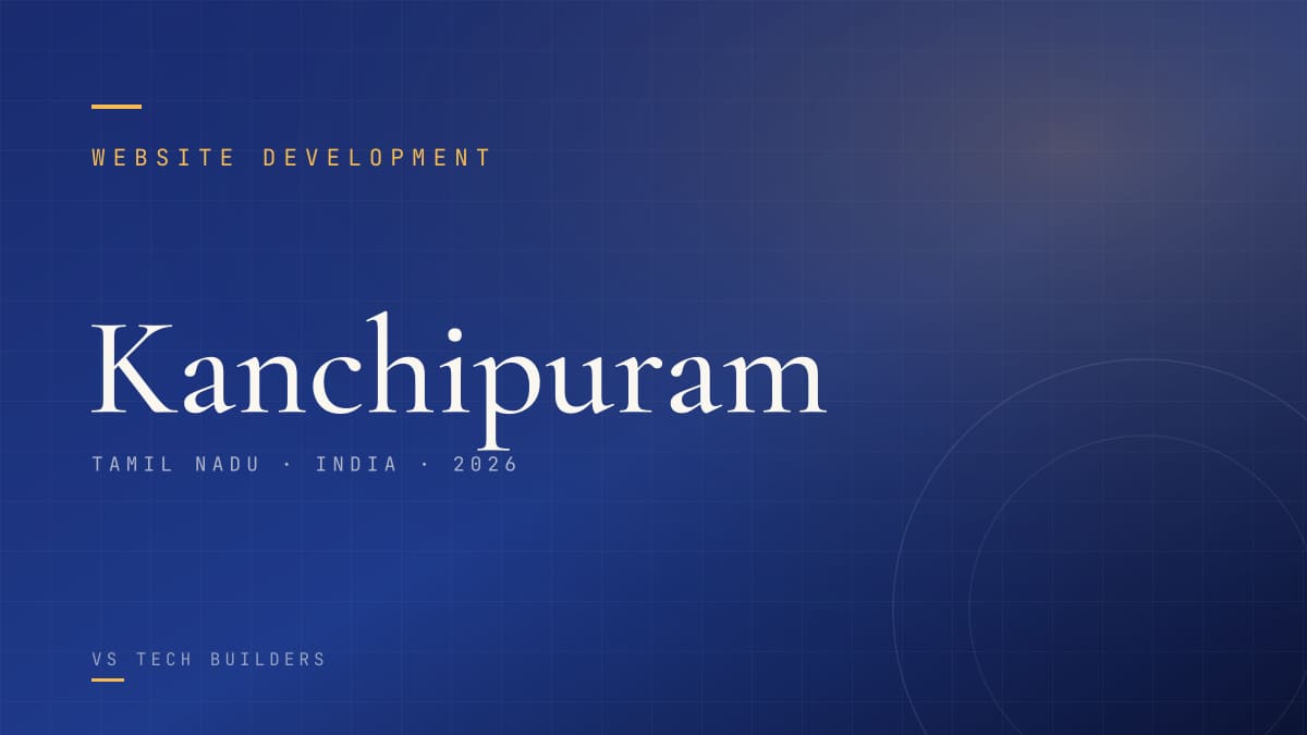 Website Development in Kanchipuram: The Complete 2026 Guide for Local Businesses