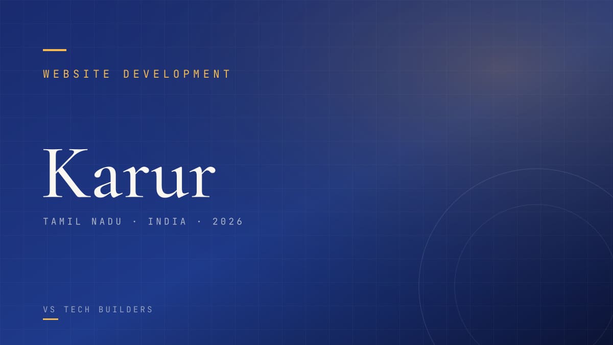 Website Development in Karur: The Complete 2026 Guide for Local Businesses