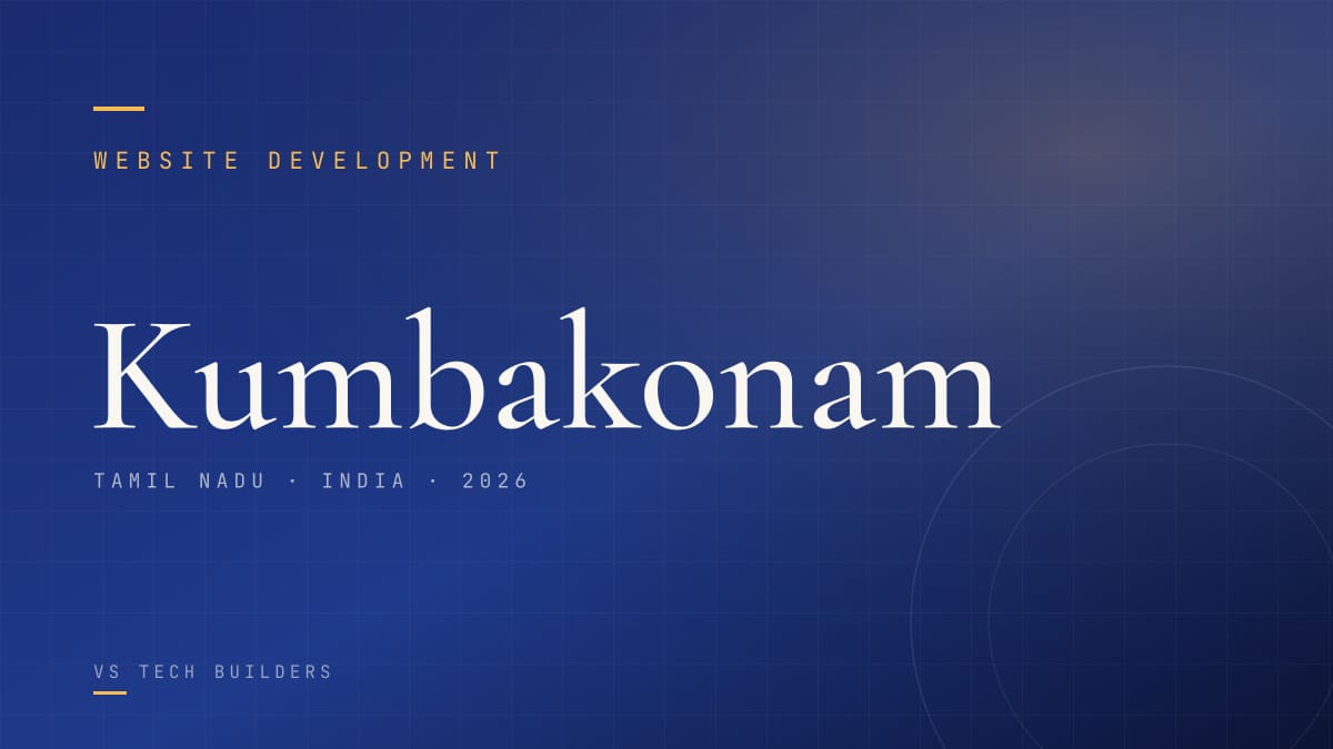 Website Development in Kumbakonam: The Complete 2026 Guide for Local Businesses