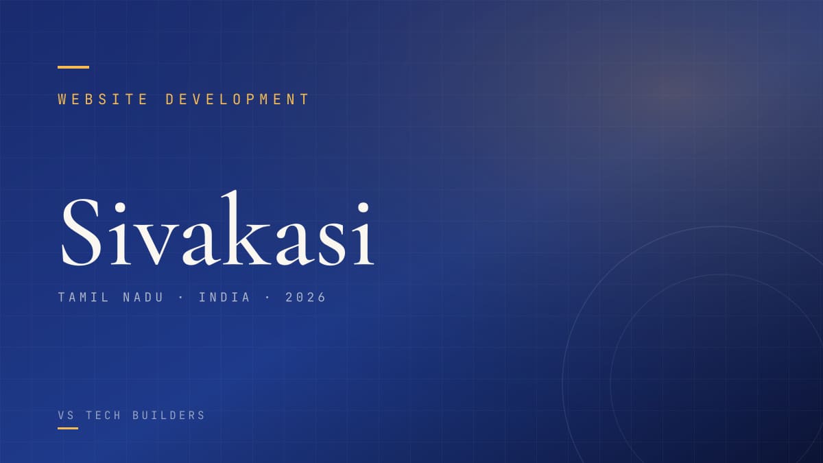 Website Development in Sivakasi: The Complete 2026 Guide for Local Businesses