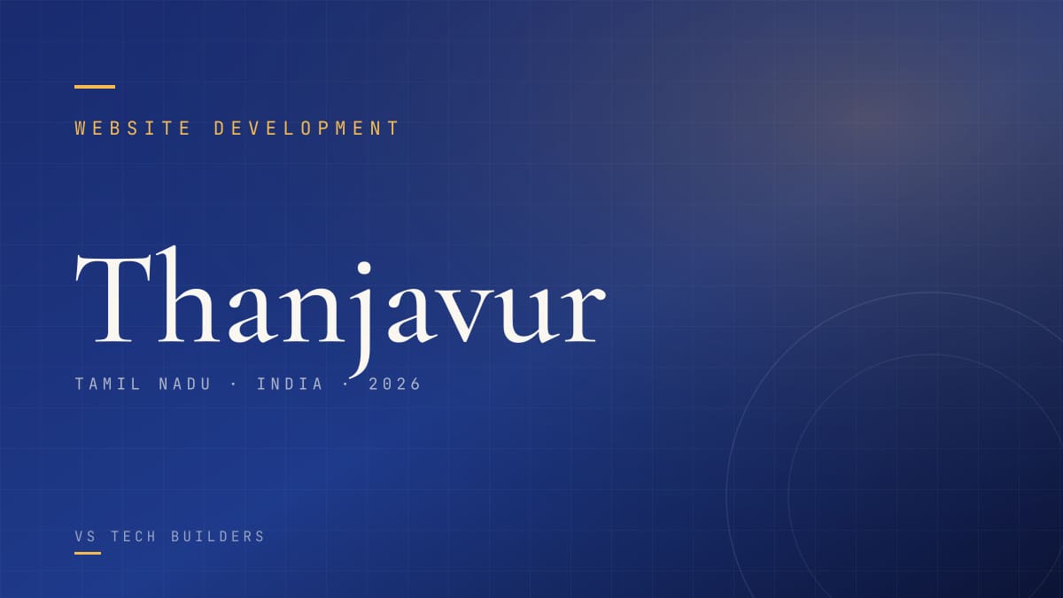 Website Development in Thanjavur: The Complete 2026 Guide for Local Businesses