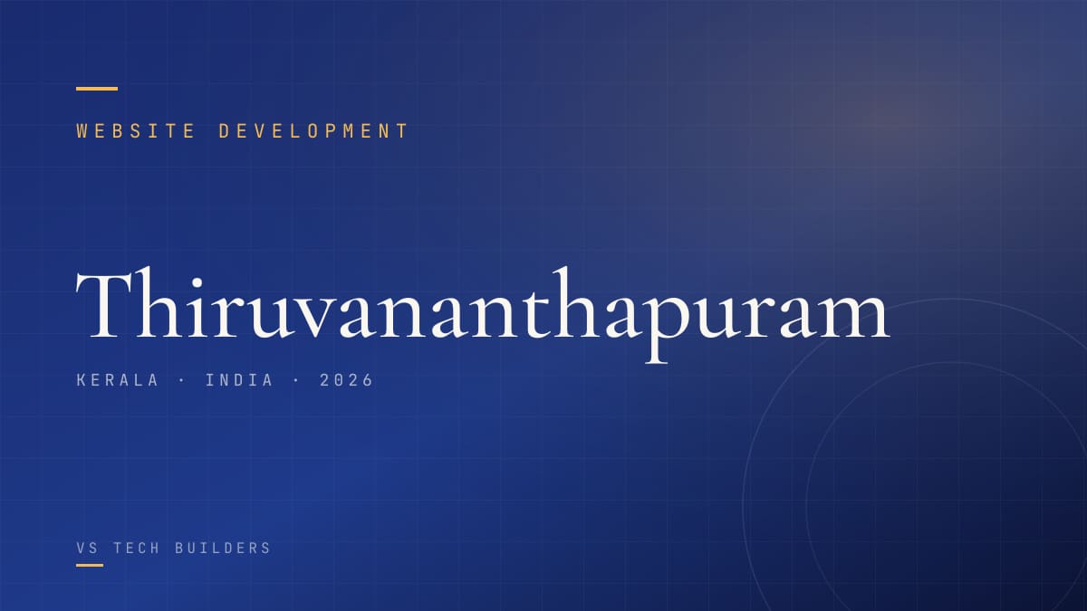 Website Development in Thiruvananthapuram: The Complete 2026 Guide for Local Businesses