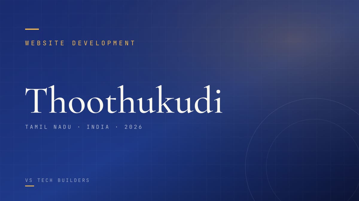 Website Development in Thoothukudi: The Complete 2026 Guide for Local Businesses