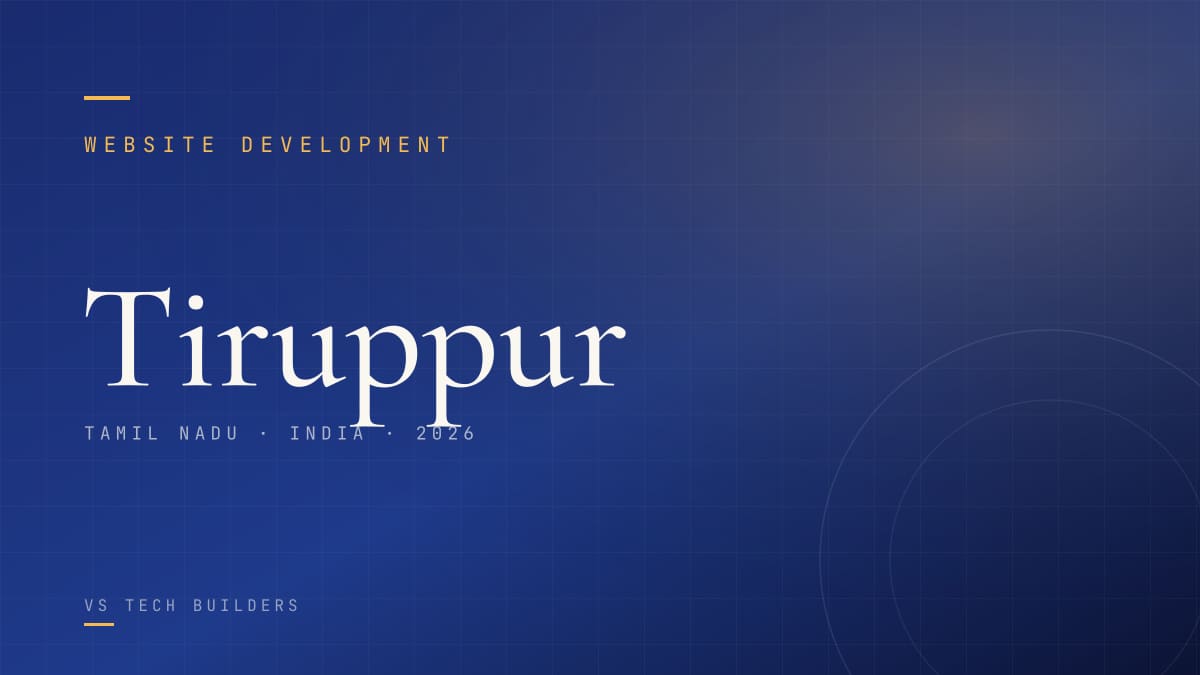 Website Development in Tiruppur: The Complete 2026 Guide for Local Businesses