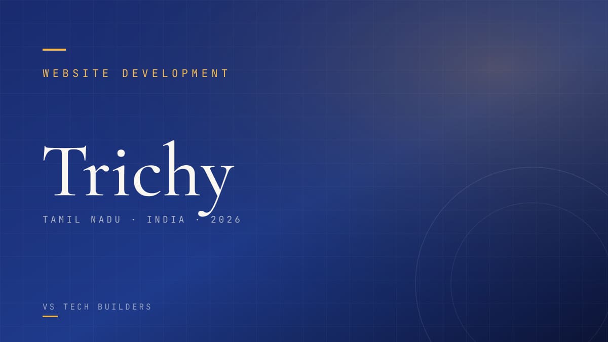 Website Development in Trichy: The Complete 2026 Guide for Local Businesses